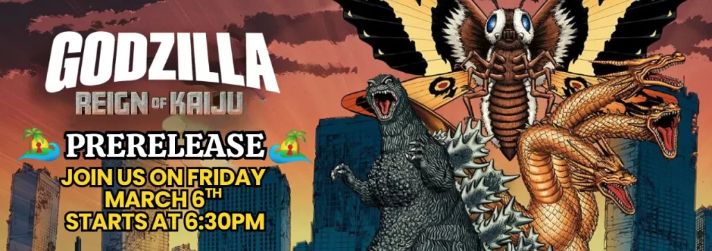 UVS Godzilla: Reign of Kaiju Prerelease Event!